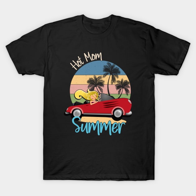 Hot Mom Summer  Funny Mama Life, Motherhood Beach T-Shirt by Best1ne